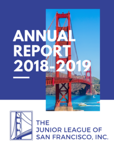 The Junior League of San Francisco, Inc. Annual Report 2018-2019